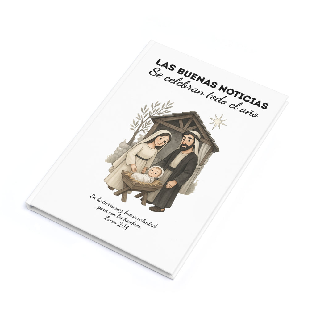 Spanish Hardcover Journal - Nativity Scene Year Round Celebration "Las Buenas Noticias se Celebran todo el Año"