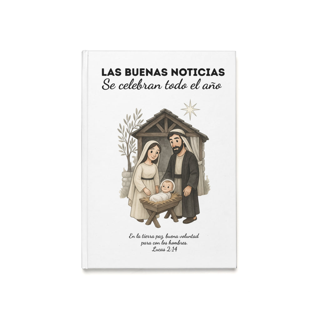 Spanish Hardcover Journal - Nativity Scene Year Round Celebration "Las Buenas Noticias se Celebran todo el Año"