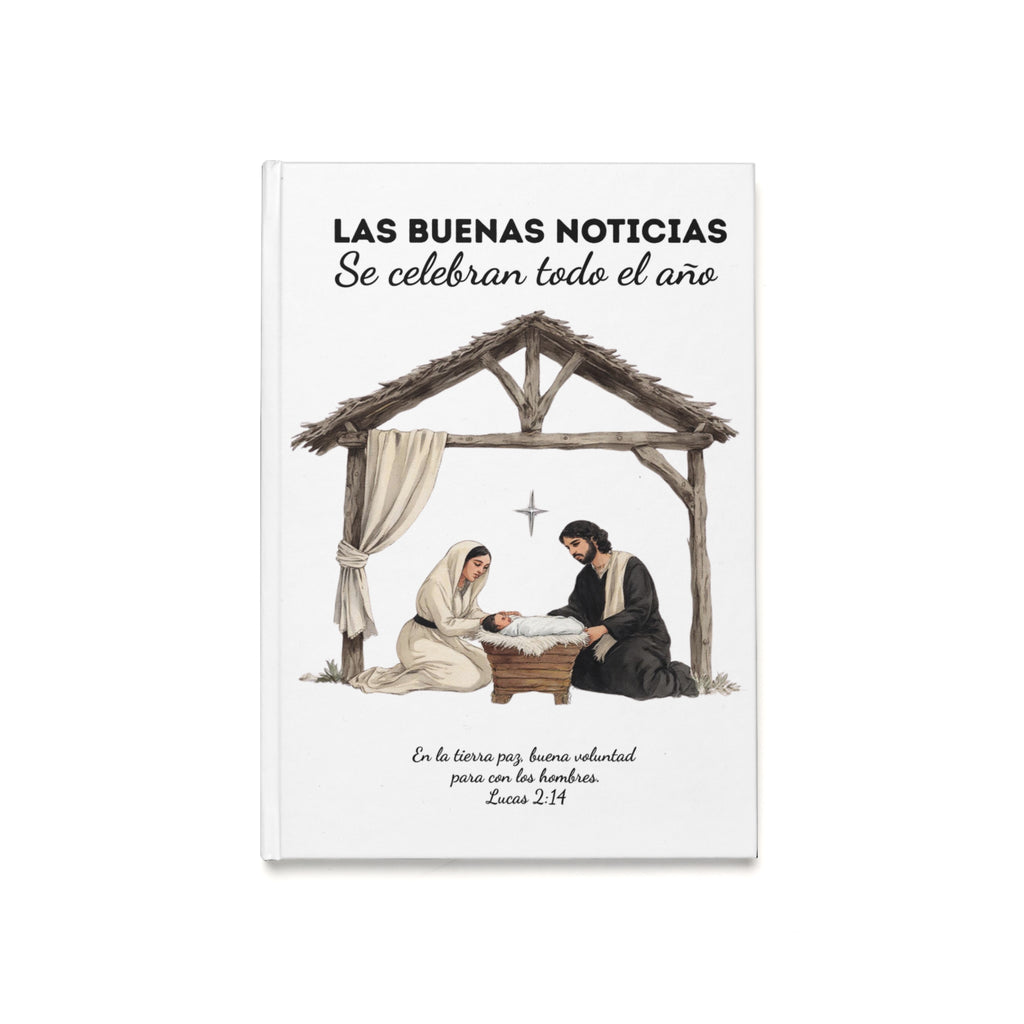 Spanish Hardcover Journal - Nativity Scene Year Round Celebration "Las Buenas Noticias se Celebran todo el Año"