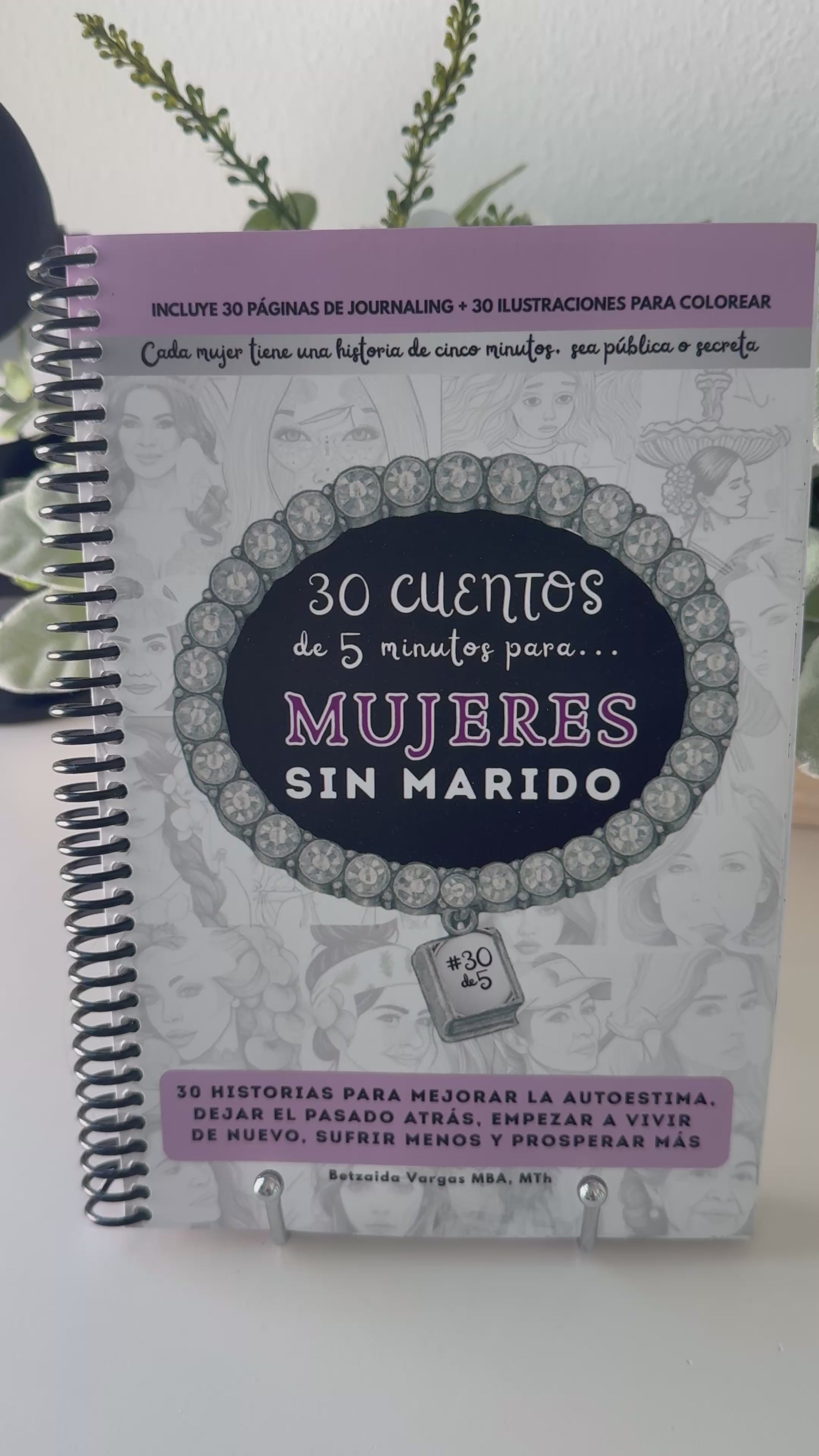 30 Cuentos de 5 Minutos para Mujeres sin Marido: (Edición Espiral) 30 historias para mejorar la autoestima, dejar el pasado atrás, empezar a vivir de nuevo, sufrir menos y prosperar más